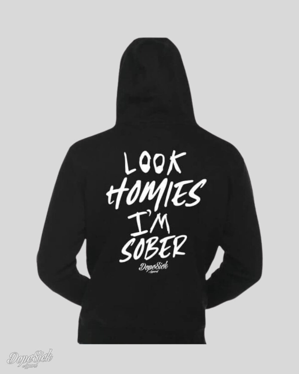 Look Homies Im Sober Hoodie