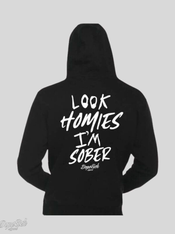 Look Homies Im Sober Hoodie