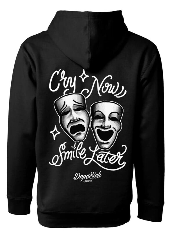Cry Now Smile Later Hoodie