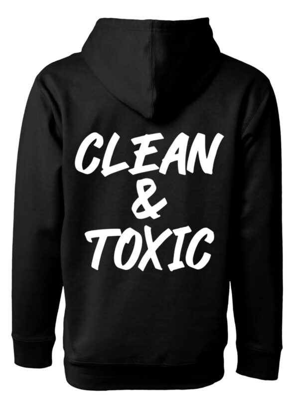 Clean & Toxic Hoodie