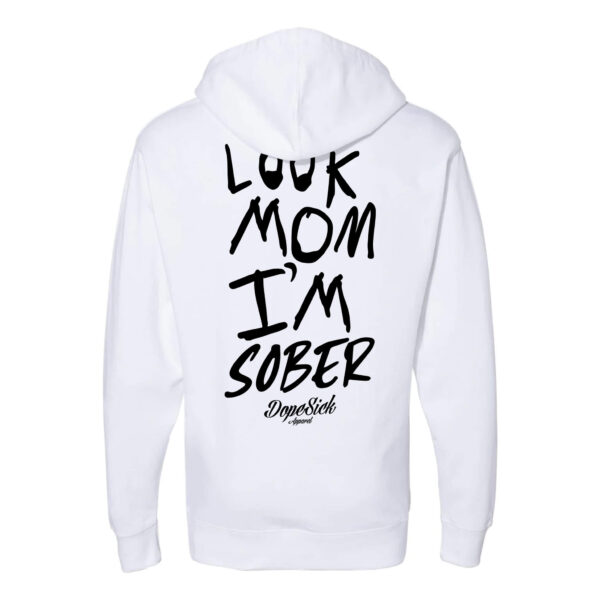 Look Mom I'm Sober Hoodie