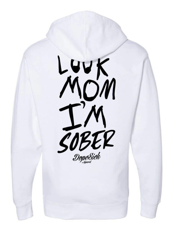 Look Mom I'm Sober Hoodie